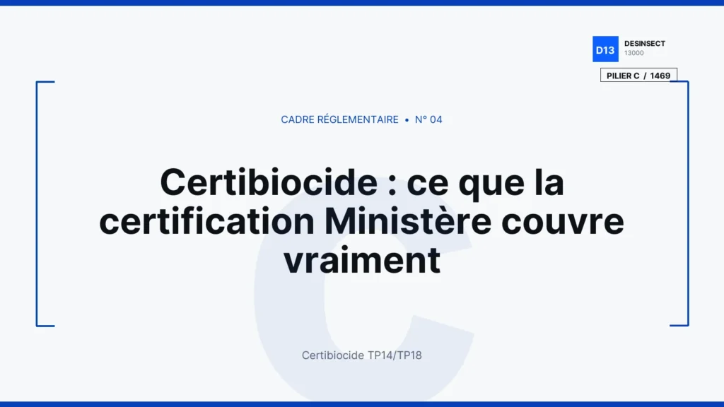 Certibiocide : ce que la certification Ministère couvre vraiment