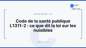 Code de la santé publique L1311-2 : ce que dit la loi sur les nuisibles